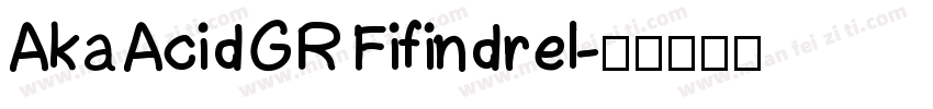 Aka AcidGR Fifindrel字体转换